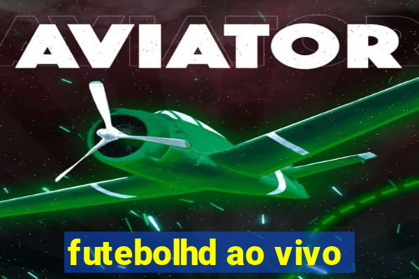 futebolhd ao vivo